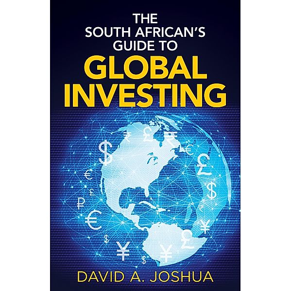 The South African's Guide to Global Investing, David A. Joshua