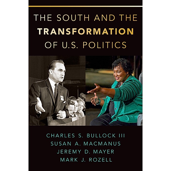 The South and the Transformation of U.S. Politics, Charles S. III Bullock, Susan A. MacManus, Jeremy D. Mayer, Mark J. Rozell