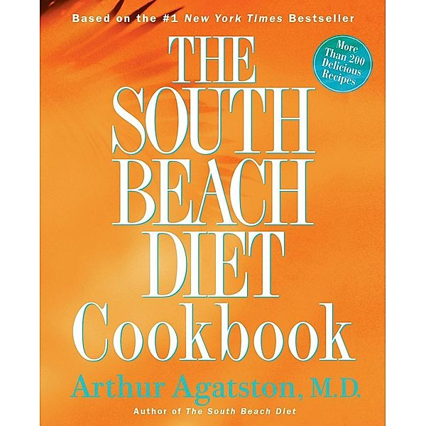 The South Beach Diet Cookbook, Arthur Agatston