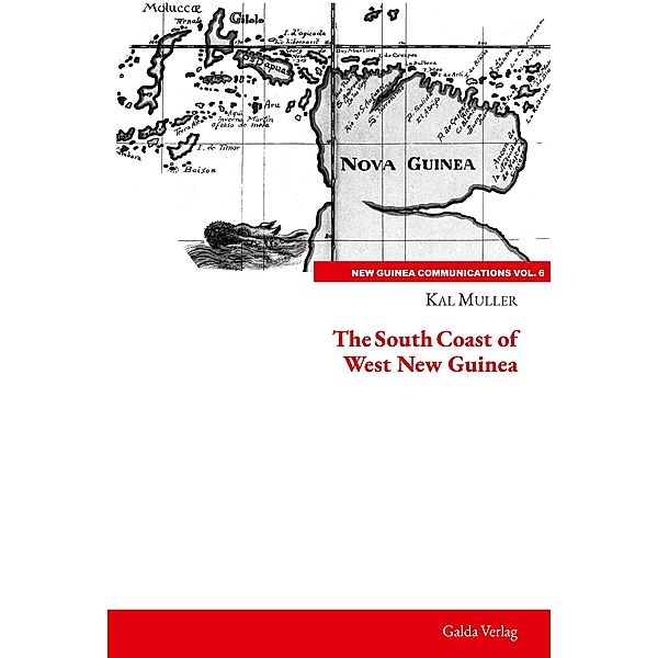 The South Coast of West New Guinea / New Guinea Communications, Volume 6, Kal Muller