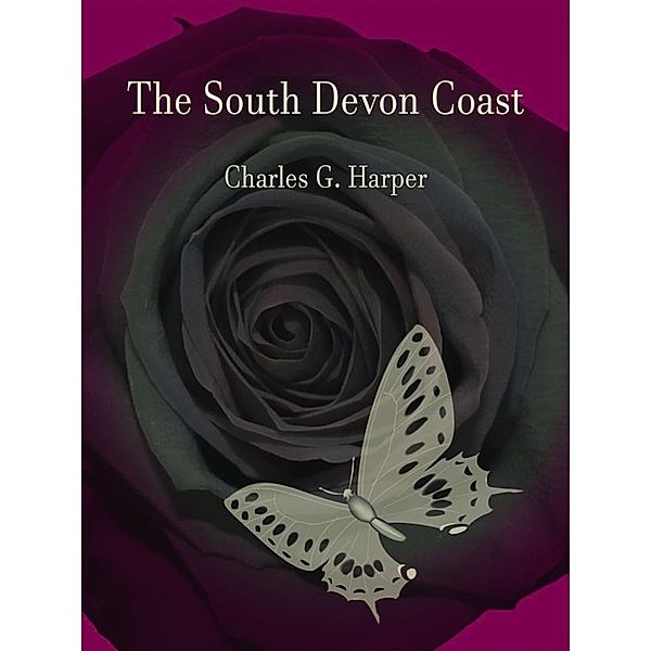 The South Devon Coast, Charles G. Harper