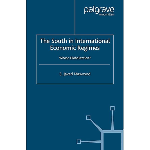 The South in International Economic Regimes / International Political Economy Series, S. Maswood