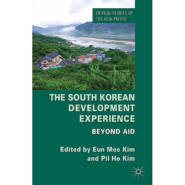 The South Korean Development Experience / Critical Studies of the Asia-Pacific