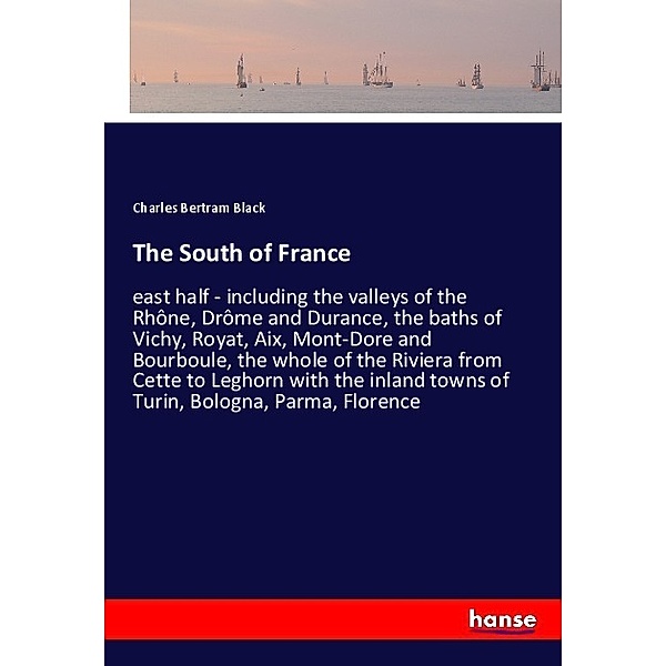 The South of France, Charles Bertram Black