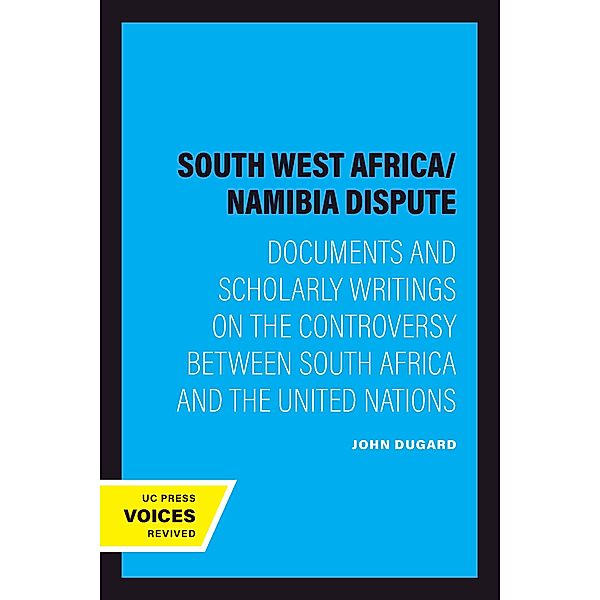 The South West Africa/Namibia Dispute / Perspectives on Southern Africa Bd.9, John Dugard