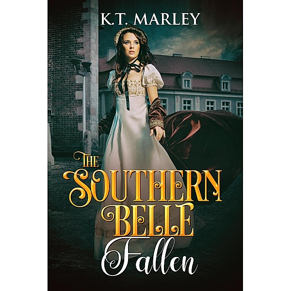 The Southern Belle Fallen (The Southern Belle Series, #1) / The Southern Belle Series, K. T. Marley