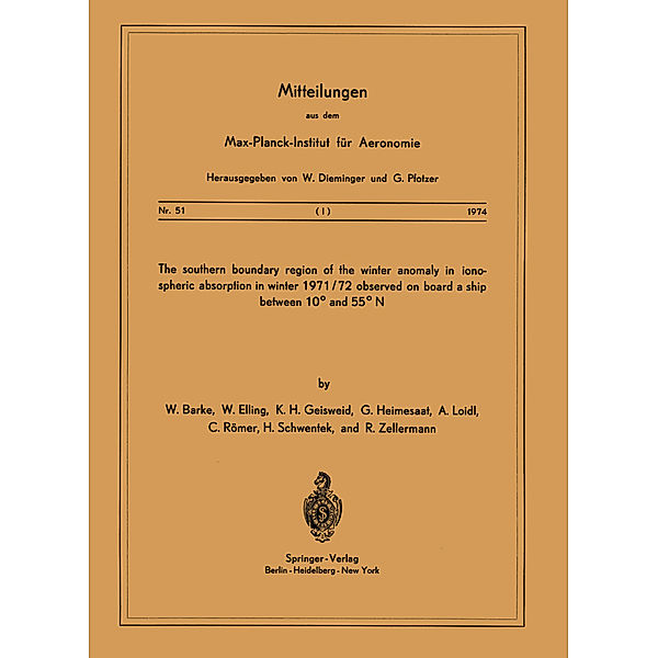 The Southern Boundary Region of the Winter Anomaly in Ionospheric Absorption in Winter 1971/72 Observed on Board the Cargo Vessel Hanau of Hapag-Lloyd Moving between 10° and 55° N, W. Barke, W. Elling, K. H. Geisweid, G. Heimesaat, A. Loidl, C. Römer, H. Schwentek, R. Zellermann