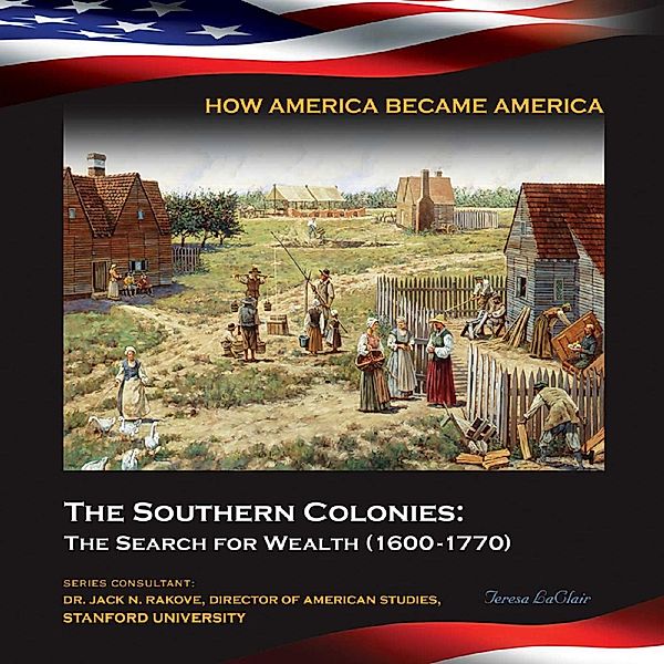 The Southern Colonies: The Search for Wealth (1600-1770), Teresa LaClair