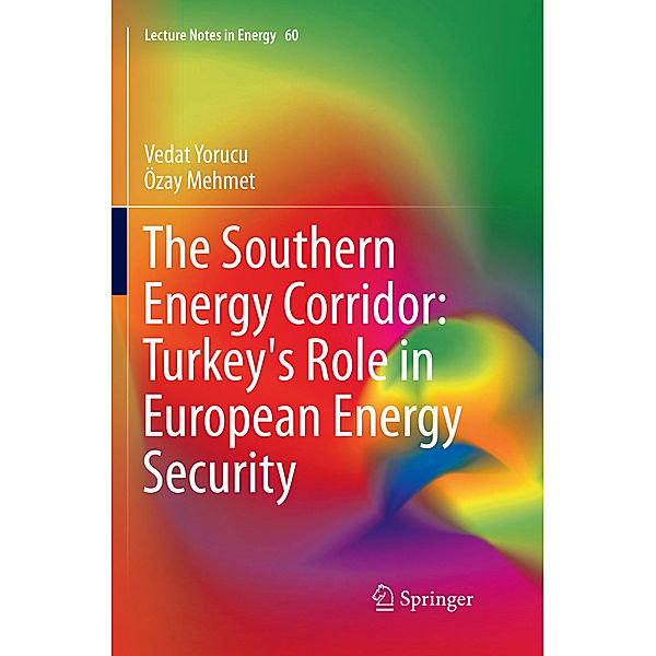 The Southern Energy Corridor: Turkey's Role in European Energy Security, Vedat Yorucu, Ozay Mehmet