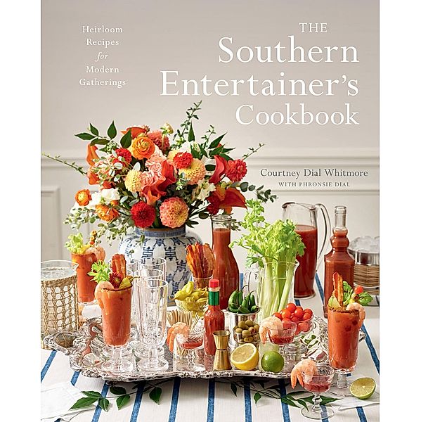 The Southern Entertainer's Cookbook, Courtney Dial Whitmore, Phronsie Dial