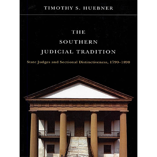 The Southern Judicial Tradition, Timothy S. Huebner