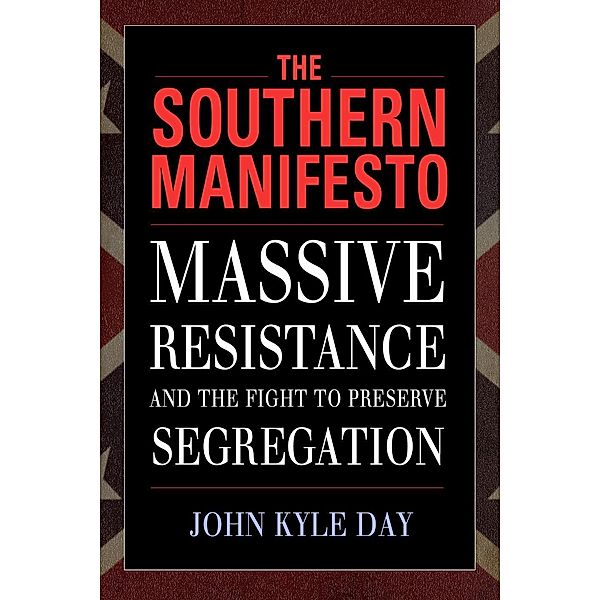 The Southern Manifesto, John Kyle Day