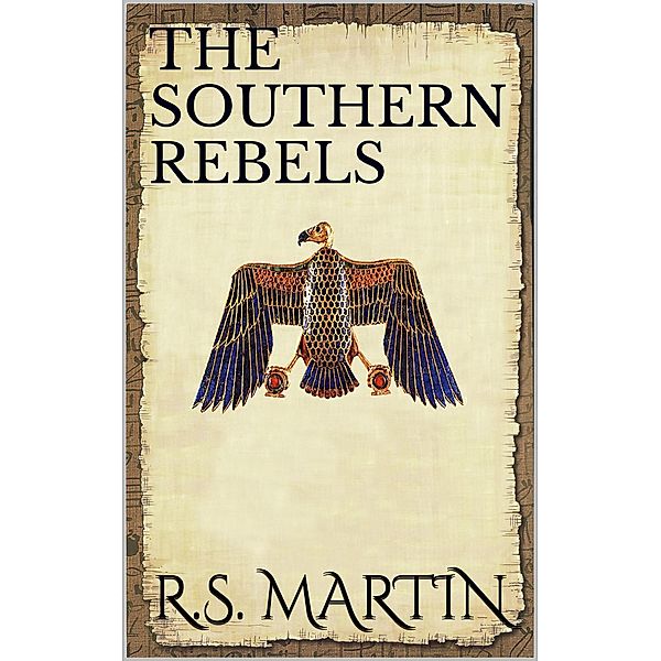 The Southern Rebels (THE TWO SONGS OF EXODUS, #1), R. S. Martin