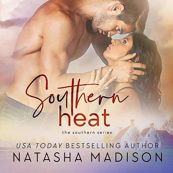 The Southern Series - 6 - Southern Heat, Natasha Madison