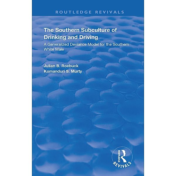 The Southern Subculture of Drinking and Driving, Julian B. Roebuck, Komanduri S. Murty