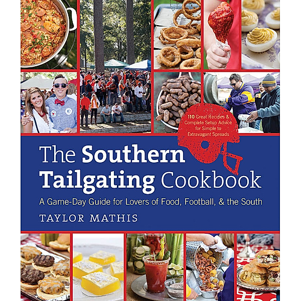 The Southern Tailgating Cookbook, Taylor Mathis