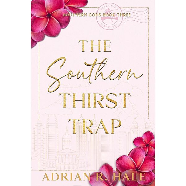 The Southern Thirst Trap (Southern Gods Series, #3) / Southern Gods Series, Adrian R. Hale