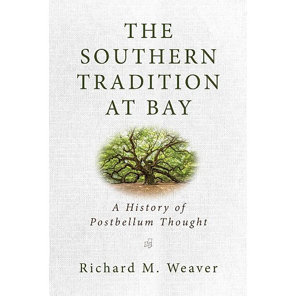 The Southern Tradition at Bay, Richard M. Weaver
