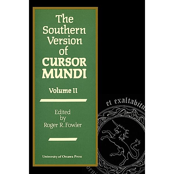 The Southern Version of Cursor Mundi, Vol. II / University of Ottawa Press