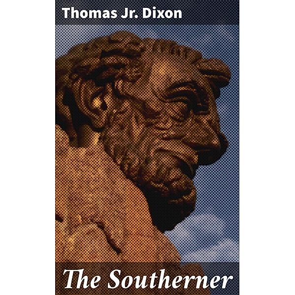 The Southerner, Thomas Dixon