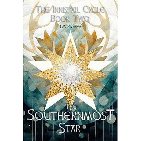 The Southernmost Star: The Innisfail Cycle, L. M. Riviere