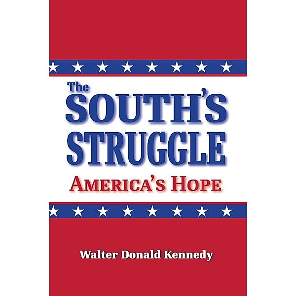 The South's Struggle: America's Hope, Walter Donald Kennedy