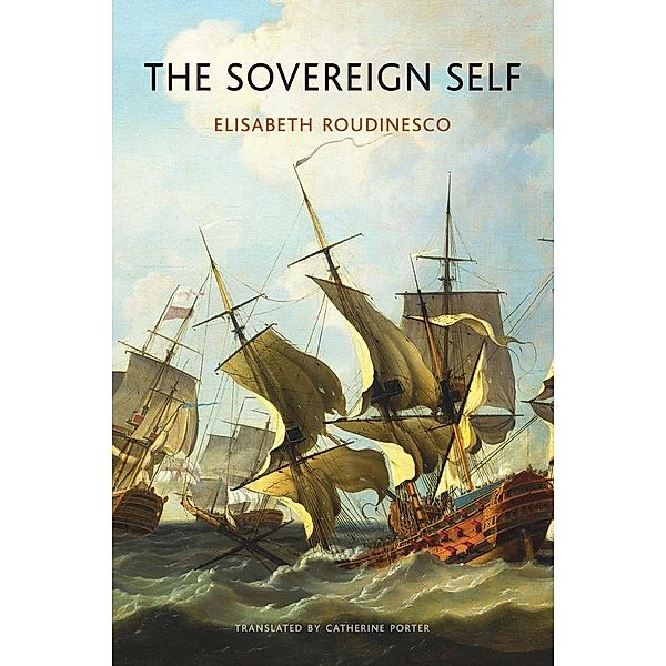 The Sovereign Self, Elisabeth Roudinesco