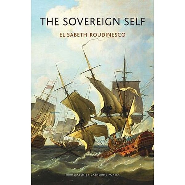 The Sovereign Self, Elisabeth Roudinesco