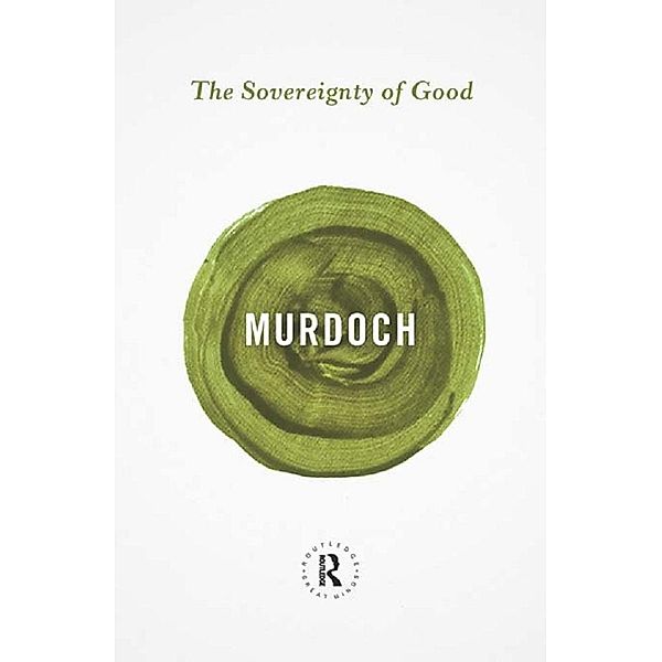 The Sovereignty of Good, Iris Murdoch