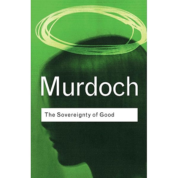 The Sovereignty of Good, Iris Murdoch