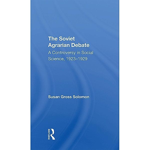 The Soviet Agrarian Debate, Susan Gross Solomon
