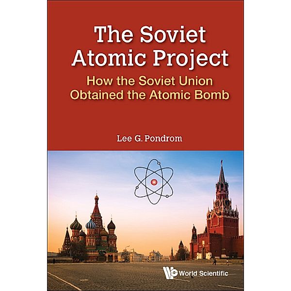 The Soviet Atomic Project, Lee G Pondrom