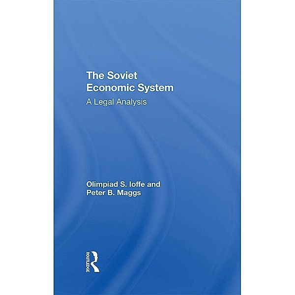 The Soviet Economic System, Olimpiad S. Ioffe, Peter B Maggs, Olympiad S Ioffe