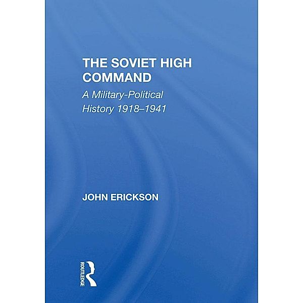 The Soviet High Command, John Erickson