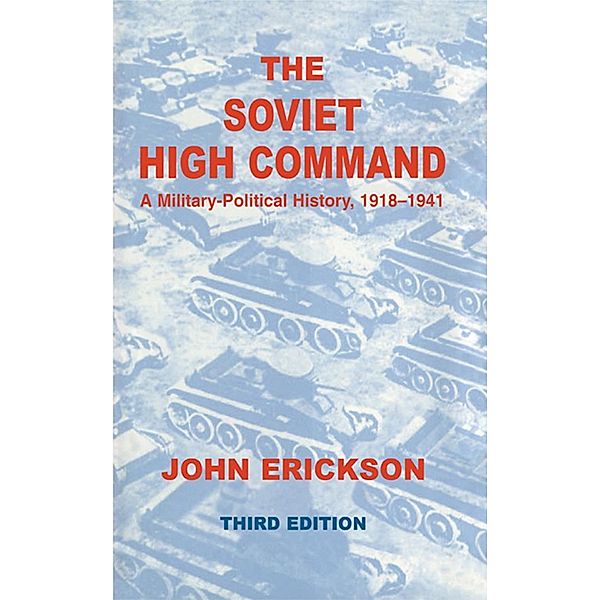 The Soviet High Command: a Military-political History, 1918-1941