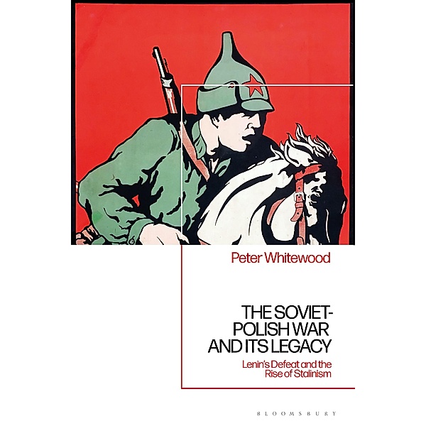 The Soviet-Polish War and its Legacy, Peter Whitewood
