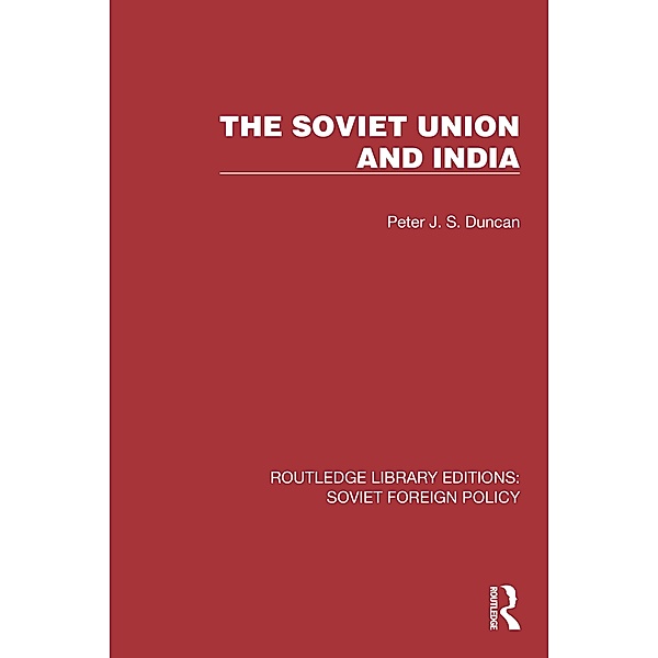 The Soviet Union and India, Peter J. S. Duncan