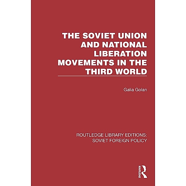 The Soviet Union and National Liberation Movements in the Third World, Galia Golan