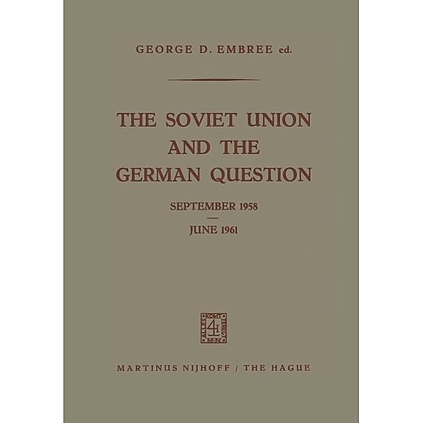 The Soviet Union and the German Question September 1958 - June 1961
