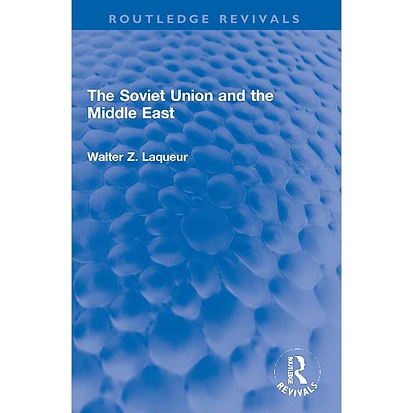 The Soviet Union and the Middle East, Walter Z. Laqueur (Dec'd)