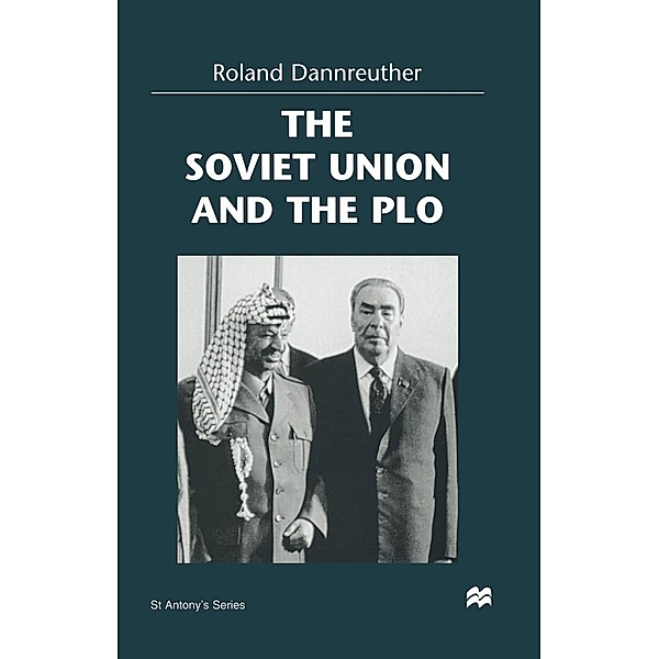 The Soviet Union and the PLO / St Antony's Series, Roland Dannreuther