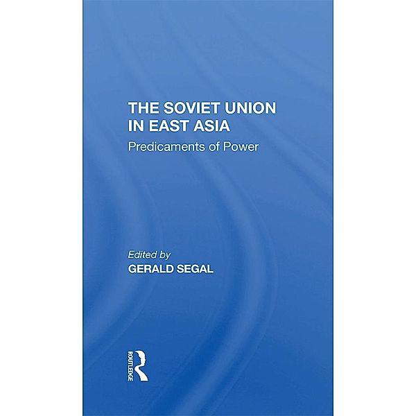 The Soviet Union In East Asia, Gerald Segal
