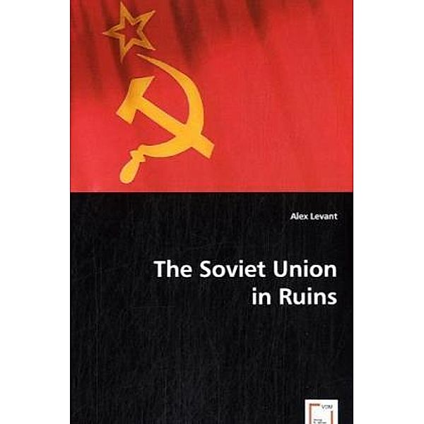 The Soviet Union in Ruins, Alex Levant