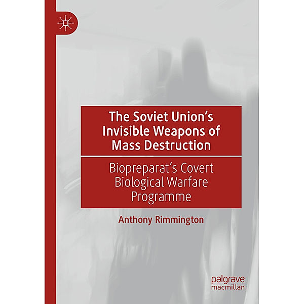The Soviet Union's Invisible Weapons of Mass Destruction, Anthony Rimmington