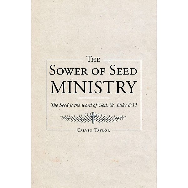 The Sower of Seed Ministry, Calvin Taylor
