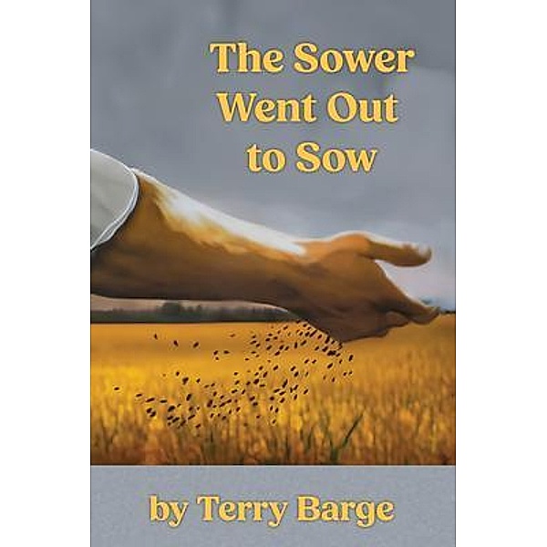 The Sower Went Out to Sow, Terry Barge