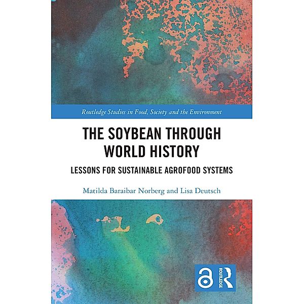 The Soybean Through World History, Matilda Baraibar Norberg, Lisa Deutsch