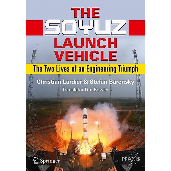 The Soyuz Launch Vehicle / Springer Praxis Books, Christian Lardier, Stefan Barensky