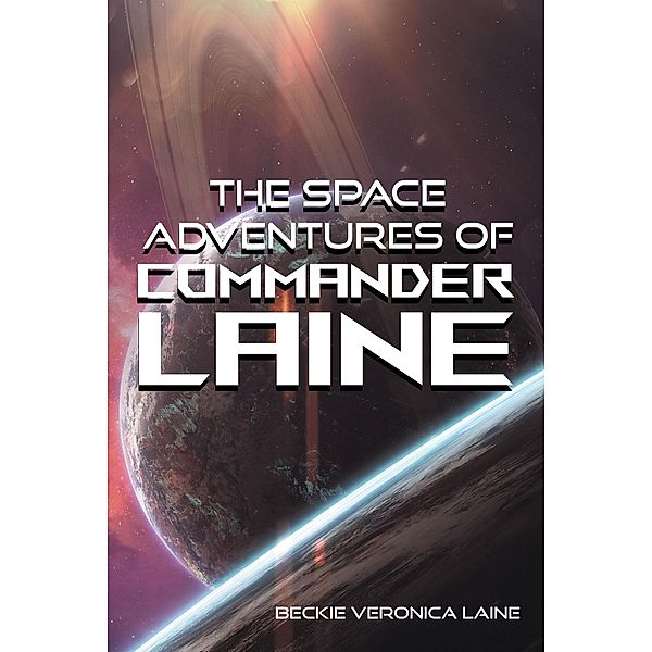 The Space Adventures Of Commander Laine, Beckie Veronica Laine