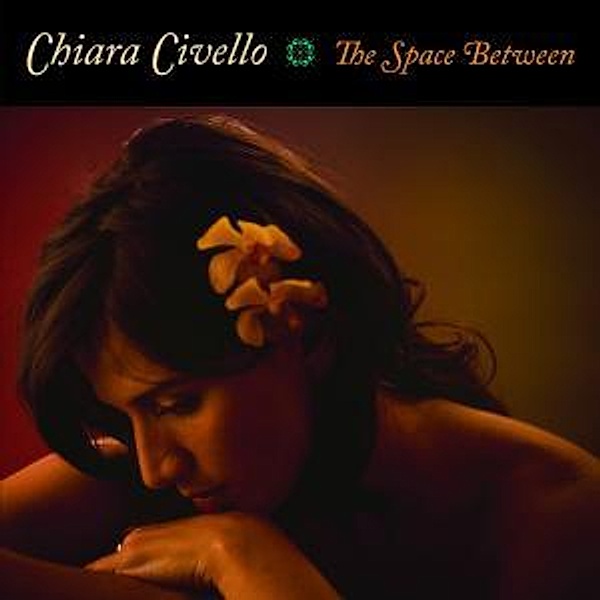 The Space Between, Chiara Civello